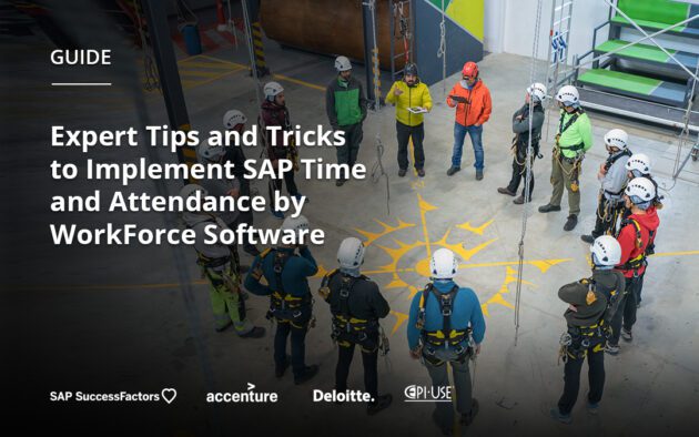 Group of people wearing hard hats, some are in harnesses, getting instructions from two people with tablets. Text overlay says "Guide. Expert Tips and Tricks to Implement SAP Time and Attendance by WorkForce Software". There are logos at the bottom of SAP SuccessFactors, Accenture, Deloitte, and EPI-USE